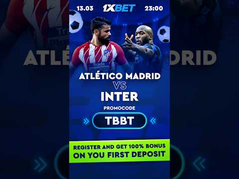 ATLETICO MADRID VS INTER | football betting tips | 1xbet betting tips | 1xbet promo code for UEFA CL